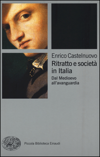 Ritratto_E_Societa`_In_Italia_Dal_Medioevo_All`avanguardia_-Castelnuovo_Enrico